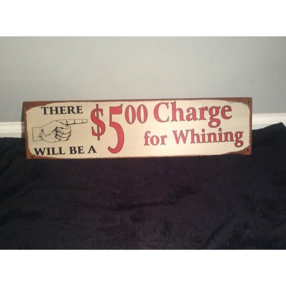 $5 Charge for Whining Metal Motivational Sign - Picture 1 of 1